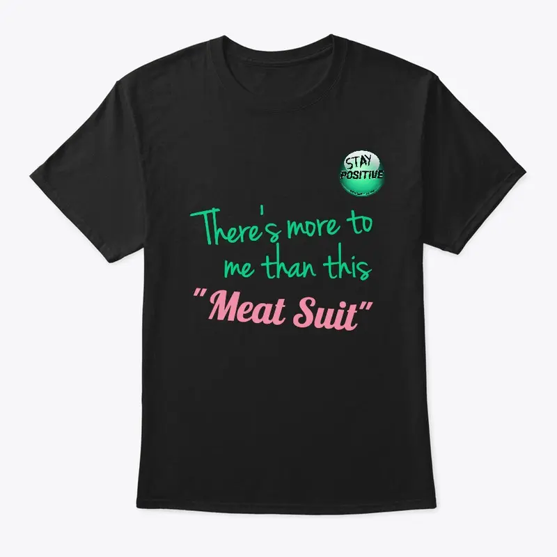 Meat Suit Quote Shirts